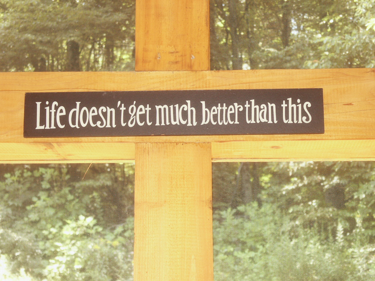 Cabin life is good.